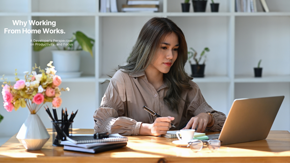 Why Working From Home Works: A Developer’s Perspective on Productivity and Focus